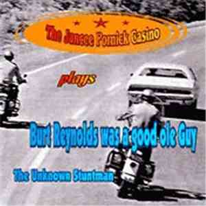 The Jancee Pornick Casino - Burt Reynolds (Was A Good Old Guy) / The Unknown Stuntman