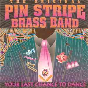 The Original Pin Stripe Brass Band - Your Last Chance To Dance