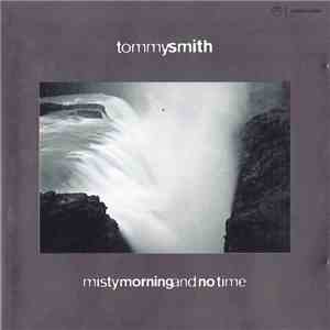 Tommy Smith - Misty Morning And No Time