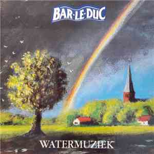 Various - Bar-Le-Duc • Watermuziek