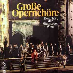 Wiener Staatsopernchor ,Dirigent Franz Bauer-Theussl - Große Opernchöre