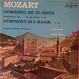 Wolfgang Amadeus Mozart, Péter Mura, Miskolc Symphony Orchestra - Idomeneo, Ré Di Creta / Symphony In A Major