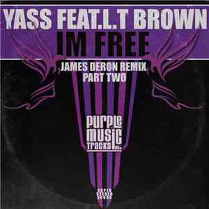 Yass Feat. L.T Brown - Im Free (James Deron Remix Part Two)