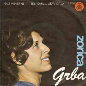 Zorica Grba - Oči Neverne / Tebi Sam Ljubav Dala