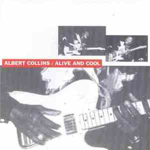 Albert Collins - Alive And Cool