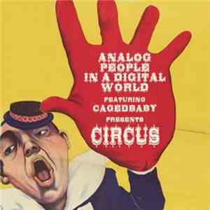 Analog People In A Digital World feat. Cagedbaby - Circus