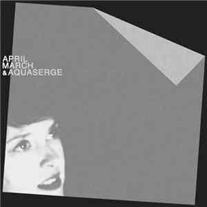 April March & Aquaserge - April March & Aquaserge