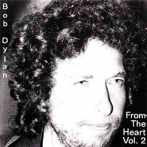 Bob Dylan - From The Heart Vol. 2