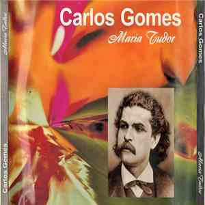 Carlos Gomes - Maria Tudor
