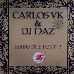 Carlos VK & DJ Naz  - Habemus Poky !!!
