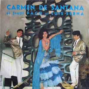Carmen de Santana Și Frații Paco Și Luis Serna - Carmen De Santana Și Frații Paco Și Luis Serna