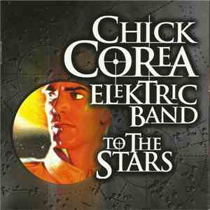 Chick Corea Elektric Band - To The Stars