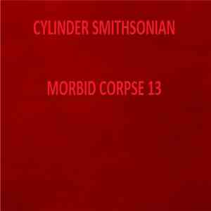 Cylinder Smithsonian - Morbid Corpse 13