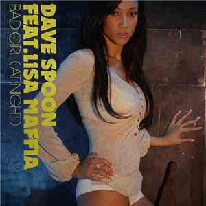 Dave Spoon Feat. Lisa Maffia - Bad Girl (At Night)