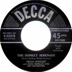 Felix Knight And Russ Morgan And His Orchestra - The Donkey Serenade
