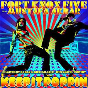 Fort Knox Five Ft. Mustafa Akbar - Keep It Poppin (Remixed)