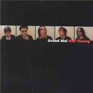 Grand Mal  - Bad Timing