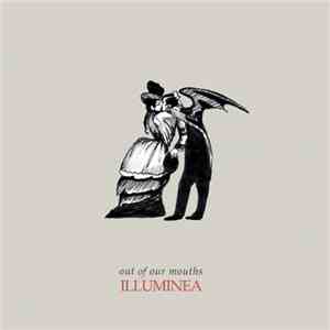 Illuminea - Out Of Our Mouths
