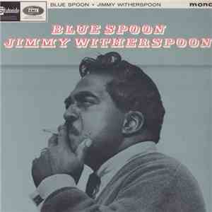 Jimmy Witherspoon - Blue Spoon