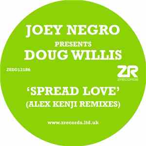 Joey Negro Presents Doug Willis - Spread Love (Alex Kenji Remixes)