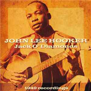 John Lee Hooker - Jack O'Diamonds 1949 Recordings