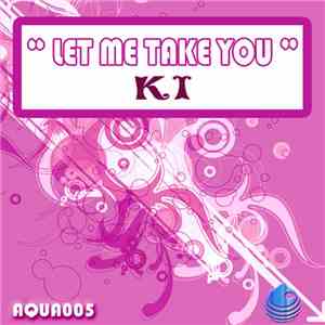 KI - Let Me Take You
