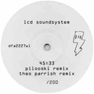LCD Soundsystem - 45:33 Remixes By: Pilooski, Theo Parrish