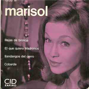 Marisol - Rejas de Bronce / El Que Quiera Madronos / Fandangos Del Cerro / Cobarde