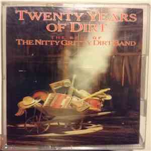 Nitty Gritty Dirt Band - Twenty Years Of Dirt - The Best Of The Nitty Gritty Dirt Band