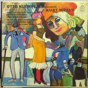 Otto Klemperer Conducts Philharmonia Orchestra - Kurt Weill's Suite From The Threepenny Opera (Dreigroschenmusik) / Music By Johann Strauss And Klemperer's Own Merry Waltz