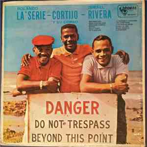 Rolando La'Serie - Cortijo Y Su Combo - Ismael Rivera - Danger