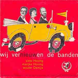 Sieto Hoving, Marijke Hoving, Wouter Denijs - Wij Vernieuwen De Banden