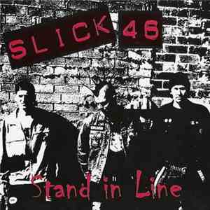 Slick 46 - Stand In Line