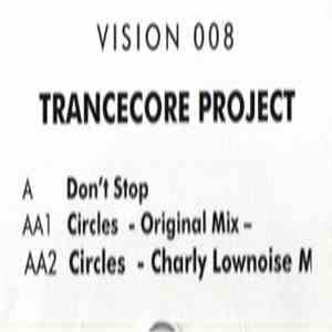 Trancecore Project - Don't Stop / Circles