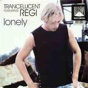 Trancelucent Featuring Regi - Lonely