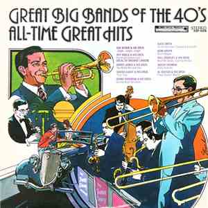 Various - Great Big Bands Of The 40's All-Time Great Hits