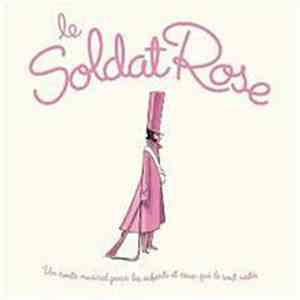 Various - Le Soldat Rose "Un Conte Musical Pour Les Enfants Et Ceux Qui Le Sont Restés"