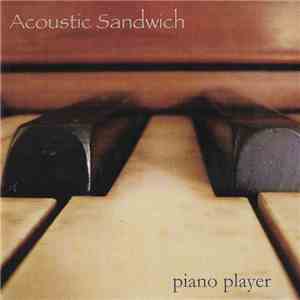 Acoustic Sandwich - Piano Player