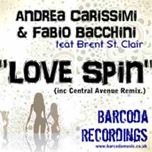 Andrea Carissimi & Fabio Bacchini feat Brent St. Clair - Love Spin