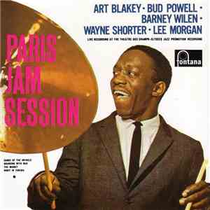 Art Blakey • Bud Powell • Barney Wilen • Wayne Shorter • Lee Morgan - Paris Jam Session
