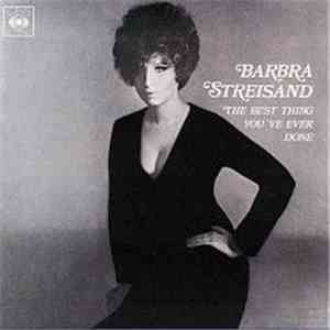 Barbra Streisand - The Best Thing You've Ever Done