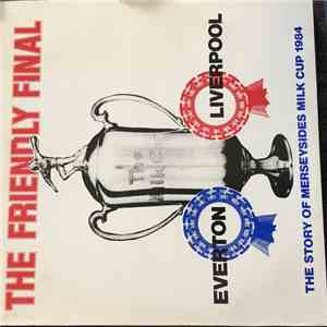 BBC Records And Radio Merseyside - The Friendly Final: The Milk Cup Final 1984