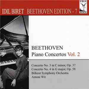 Beethoven - Idil Biret, Bilkent Symphony Orchestra, Antoni Wit - Piano Concertos Vol. 2: Concerto No. 3 In C Minor, Op. 37 / Concerto No. 4 In G Major, Op. 58