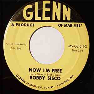 Bobby Sisco - Now I'm Free / Blue Lights