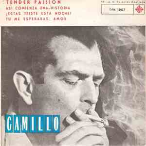 Camillo - Tender Passion / Asi Comienza Una Historia / Are You Lonesome Tonight? / Tu Me Esperabas Amor