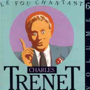 Charles Trenet - Le Fou Chantant Volume 6 (1955-1959)