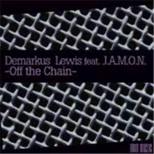 Demarkus Lewis feat. J.A.M.O.N. - Off The Chain