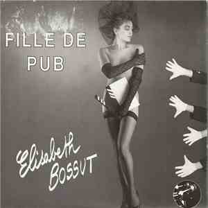 Elisabeth Bossut - Fille De Pub / Tout Au Feminin