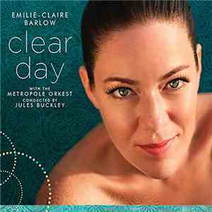 Emilie-Claire Barlow With The Metropole Orkest Conducted By Jules Buckley - Clear Day