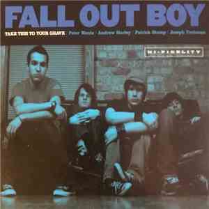 Fall Out Boy - Take This To Your Grave
